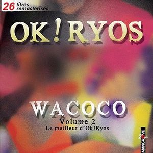 Wacoco, Vol. 2 (Le meilleur d'OK! Ryos)