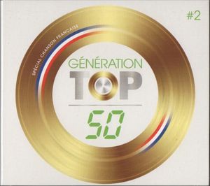 Génération top 50 spécial chanson française