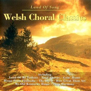 Land of Song: Welsh Choral Classics