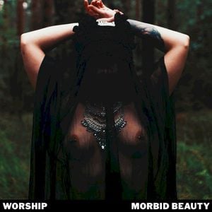 WORSHIP / Morbid Beauty