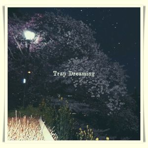 Trap Dreaming (Single)