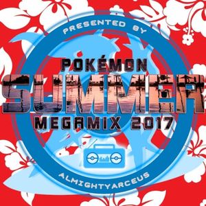 POKÉMON SUMMER MEGAMIX 2017