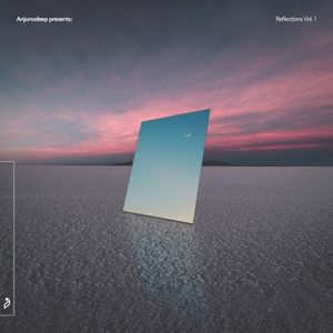 Anjunadeep pres. Reflections, Vol. 1