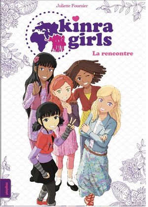 La Rencontre - Kinra Girls, tome 1