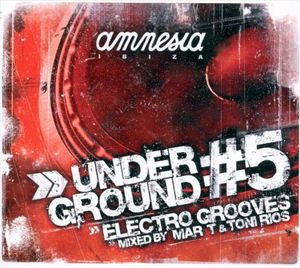 Amnesia Ibiza Underground #5: Electro Grooves