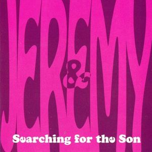 Jeremy & Progressor: Searching For The Son