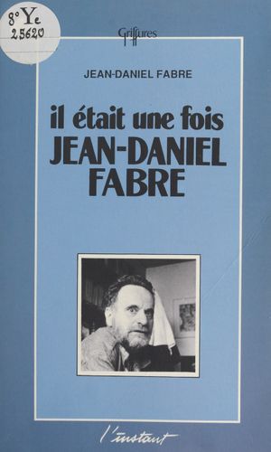 Il était une fois Jean-Daniel Fabre