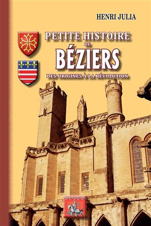 Petite histoire de Béziers : des origines à la Révolution