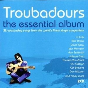 Troubadours: The Essential Album