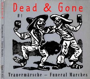 Dead & Gone #1: Trauermärsche - Funeral Marches