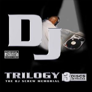 Trilogy: The DJ Screw Memorial