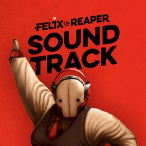 Felix The Reaper Orignal Soundtrack (OST)