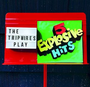 The Tripwires Play 5 Explosive Hits (EP)