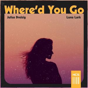 Where’d You Go (Single)