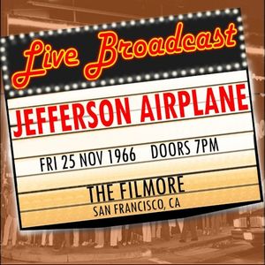 Live Broadcast - 25 November 1966 The Filmore, San Francisco CA 25 November 1966 (Live FM Broadcast) (Live)