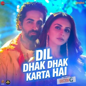 Dil Dhak Dhak Karta Hai (From “Doctor G”) (OST)