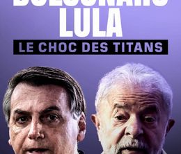 image-https://media.senscritique.com/media/000020939616/0/bolsonaro_lula_le_choc_des_titans.jpg