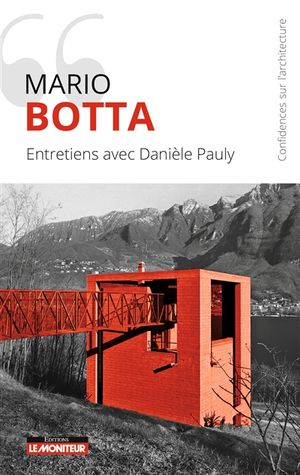 Mario Botta : entretiens avec Danièle Pauly