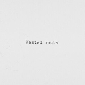 Wasted Youth (Single)