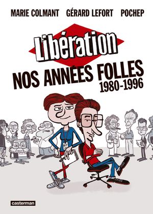 Libération : Nos Années Folles 1980-1996