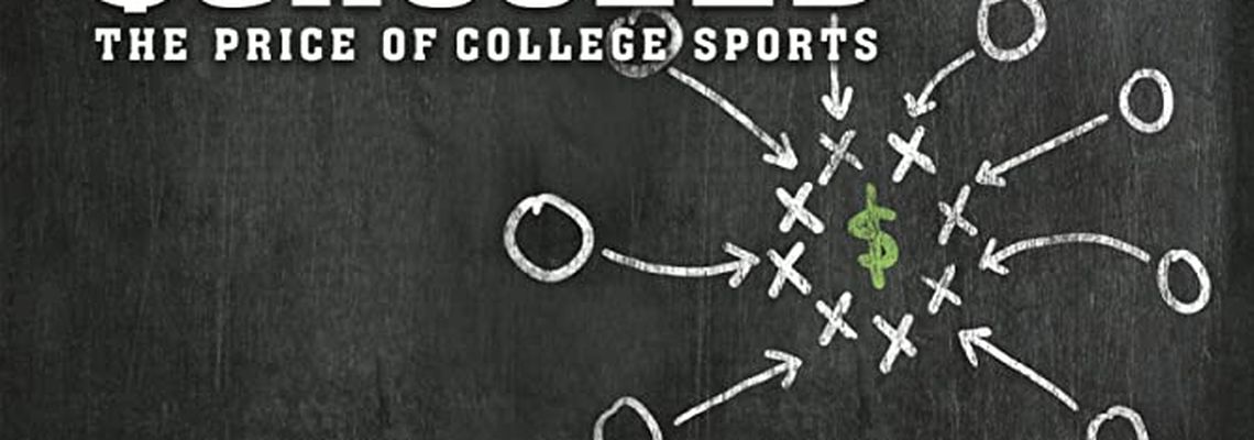 Cover Schooled: The Price of College Sports