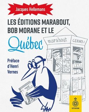 Les Éditions Marabout, Bob Morane et le Québec