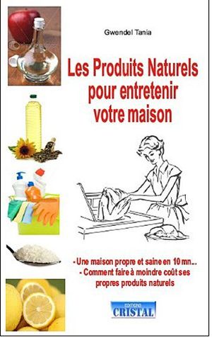 Les produits naturels pour entretenir votre maison