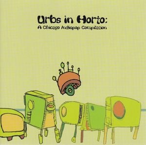 Urbs in Horto: A Chicago Indiepop Comilation