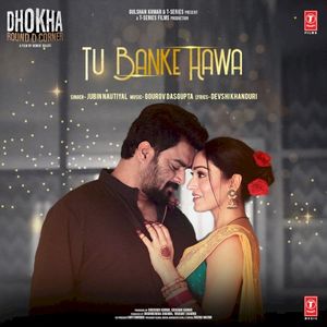Tu Banke Hawa (From “Dhokha Round D Corner”) (OST)