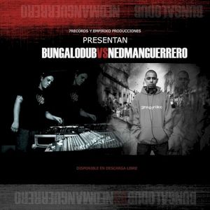 Bungalo Dub Vs Nedman Guerrero