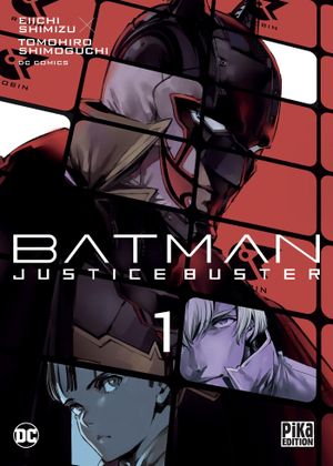 Batman Justice Buster, tome 1