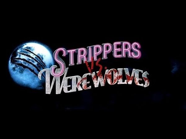 Strippers vs Werewolves