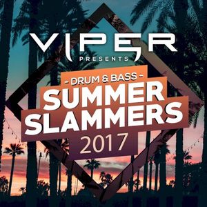 Viper Presents: Drum & Bass Summer Slammers 2017