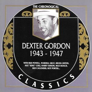 The Chronological Classics: Dexter Gordon 1943-1947