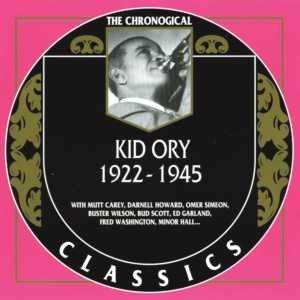 The Chronological Classics: Kid Ory 1922-1945