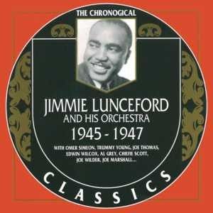 The Chronological Classics: Jimmie Lunceford and His Orchestra 1945-1947