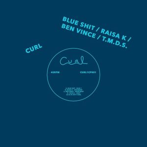 Blue Shit / Raisa K / Ben Vince / T.M.D.S.