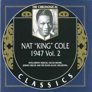The Chronological Classics: Nat "King" Cole 1947, Volume 2