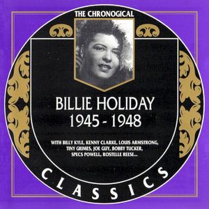 The Chronological Classics: Billie Holiday 1945-1948