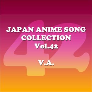 Japan Animesong Collection, Vol. 42 (Anison Japan)