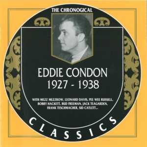 The Chronological Classics: Eddie Condon 1927-1938