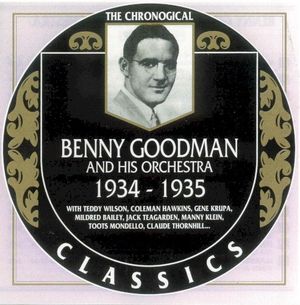 The Chronological Classics: Benny Goodman and His Orchestra 1934-1935