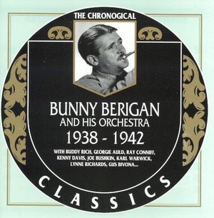 The Chronological Classics: Bunny Berigan and His Orchestra 1938-1942