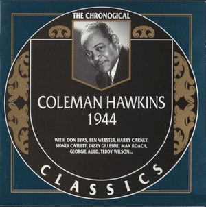 The Chronological Classics: Coleman Hawkins 1944