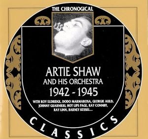 The Chronological Classics: Artie Shaw and His Orchestra 1942-1945