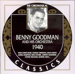 The Chronological Classics: Benny Goodman and His Orchestra 1940
