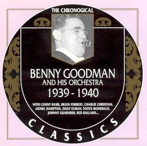 The Chronological Classics: Benny Goodman and His Orchestra 1939-1940