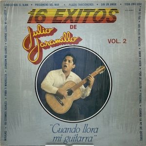 16 Exitos de Julio Jaramillo, vol. 2 - Cuando llora mi guitarra