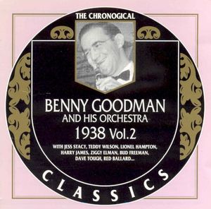 The Chronological Classics: Benny Goodman and His Orchestra 1938, Volume 2