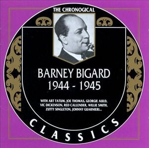 The Chronological Classics: Barney Bigard 1944-1945